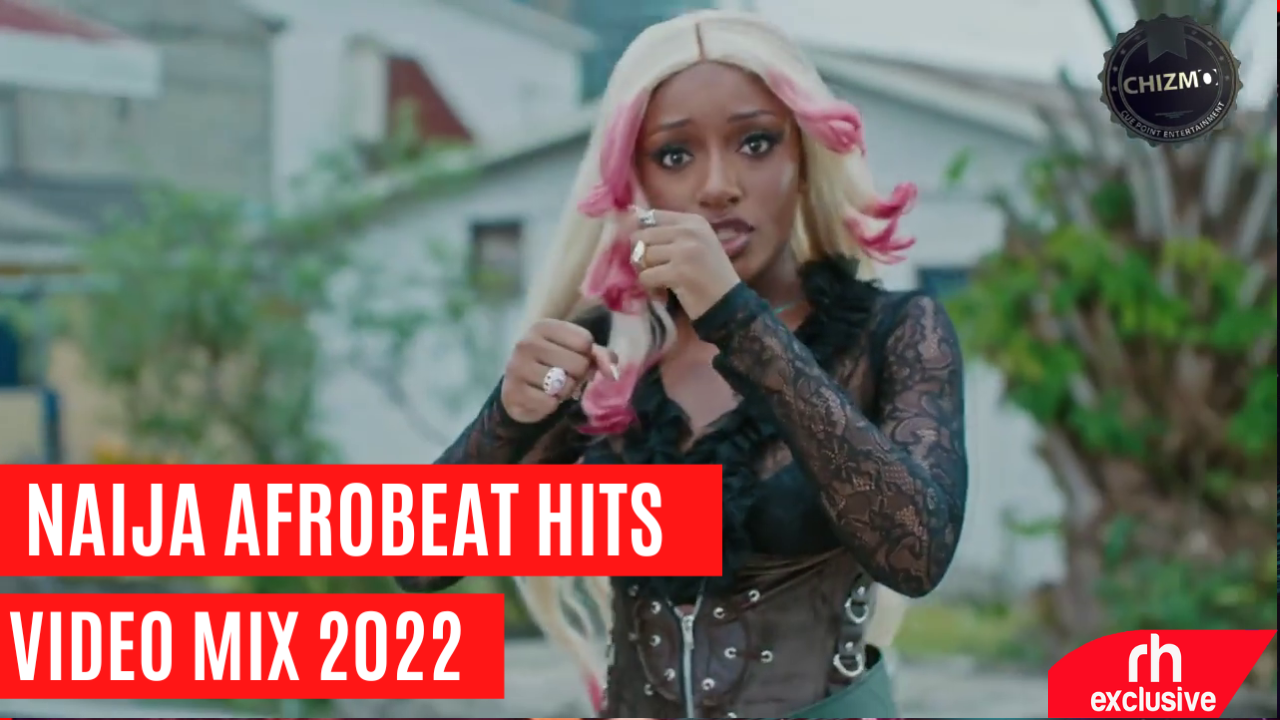 new-naija-afrobeats-hit-songs-party-video-mix-2022-ft-rush-ayra