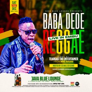 BABA DEDE live in EMBU @ JAVA BLUE [ROOTS] BY TEARGAS THE ENTERTAINER ...