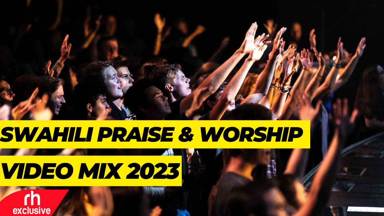 Best Swahili Worship Songs Of All Time 1 Hour Nonstop Praise And 